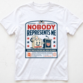 Nobody Represents T-shirt