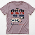 Experts Again T-shirt