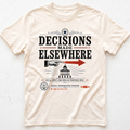 Decisions Elsewhere T-shirt