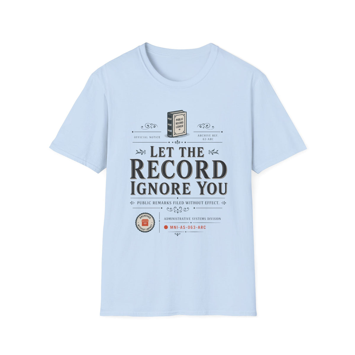 Let The Record Ignore You T-Shirt