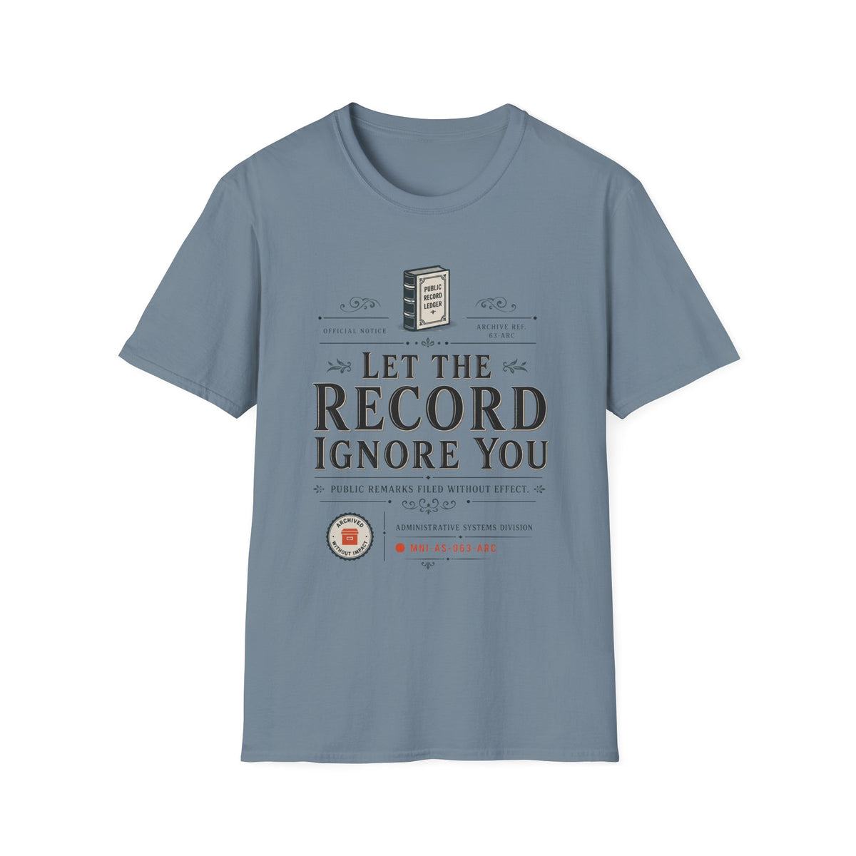Let The Record Ignore You T-Shirt
