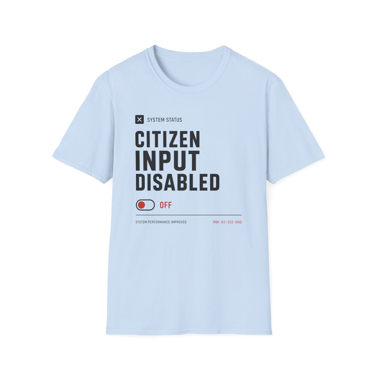 Citizen Input Disabled System T-Shirt