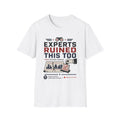 Experts Ruined This Too T-Shirt