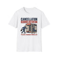 Cancellation Denied T-shirt