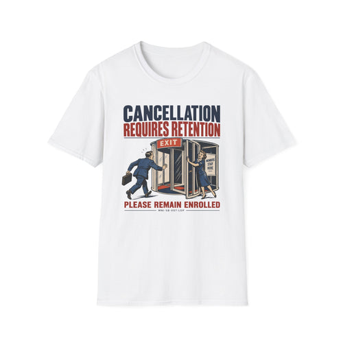 Cancellation Denied T-shirt