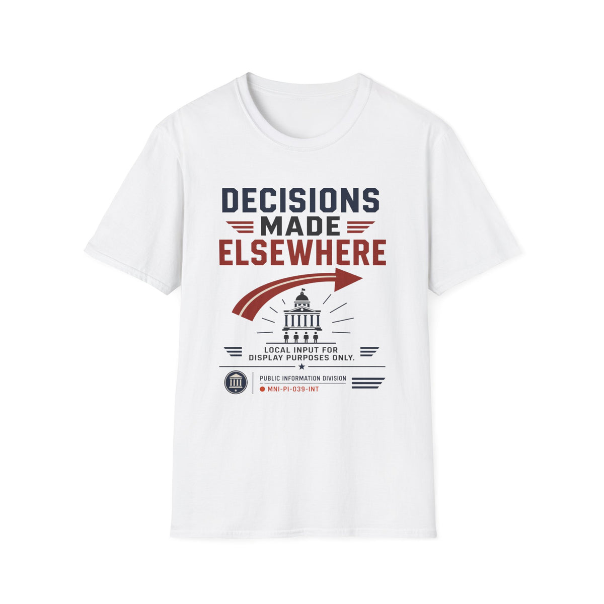 Decisioins Made Elsewhere T-Shirt