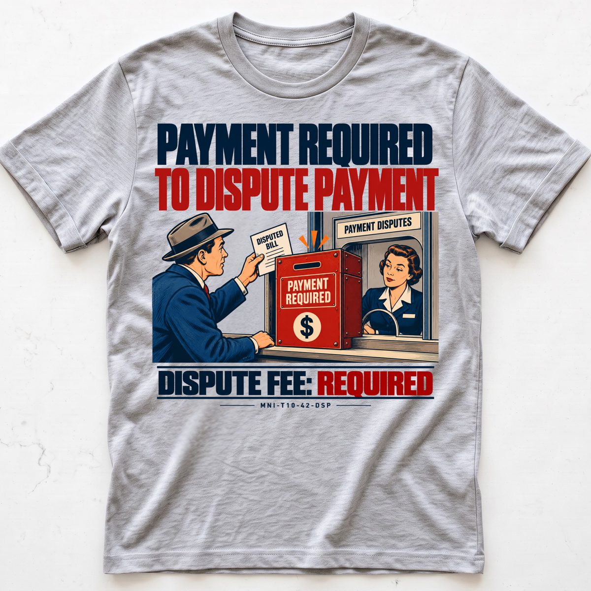 Paid Disputes T-shirt