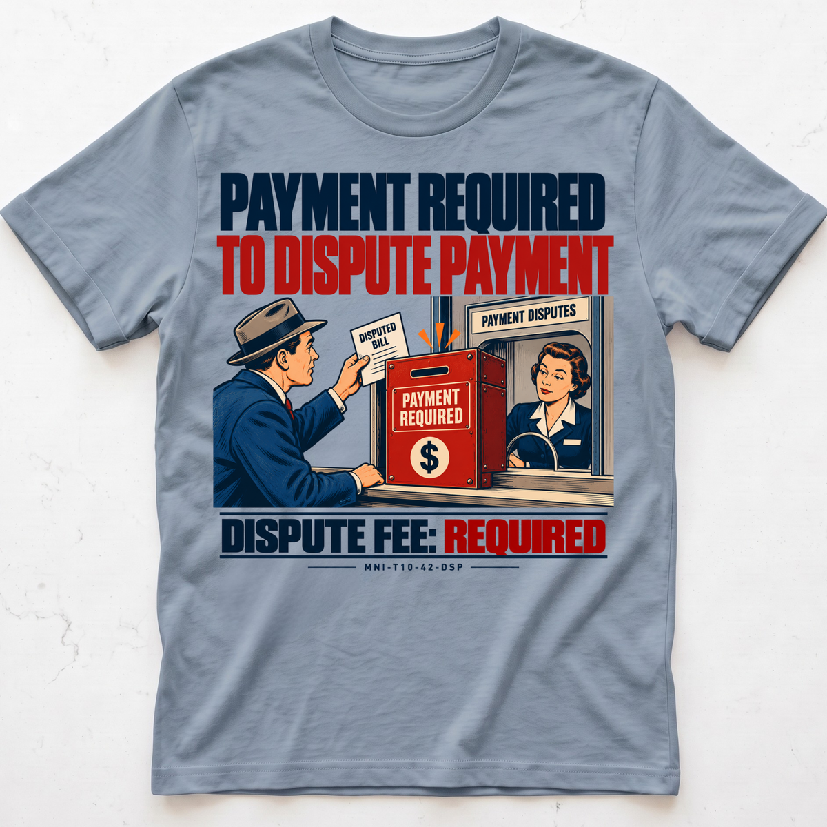 Paid Disputes T-shirt