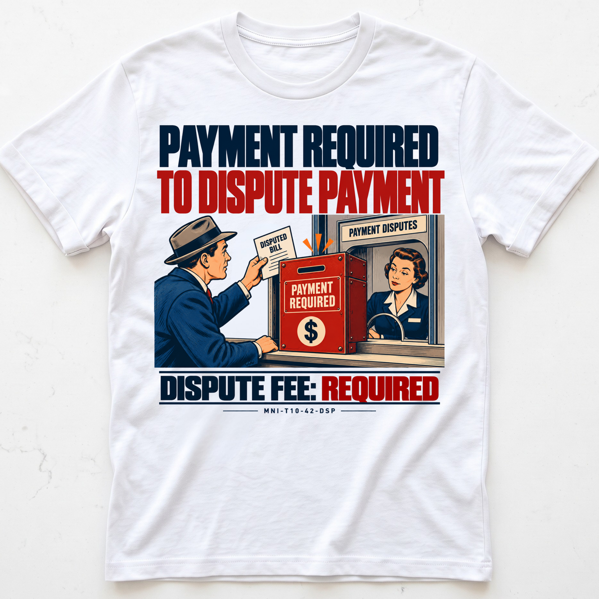 Paid Disputes T-shirt