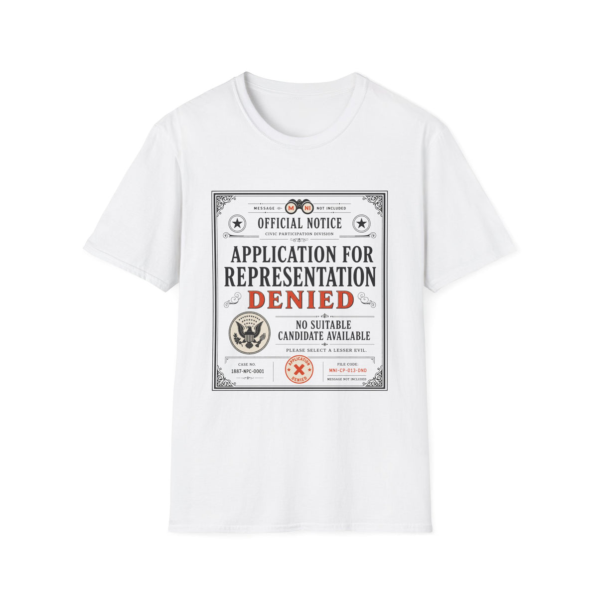 Application for Representation Denied T-Shirt