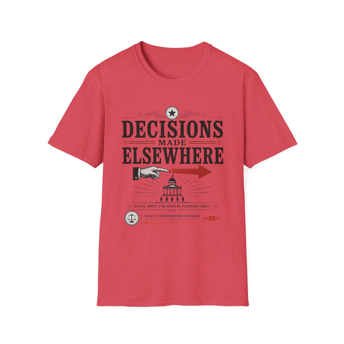 Decisions Made Elsewhere Also T-Shirt