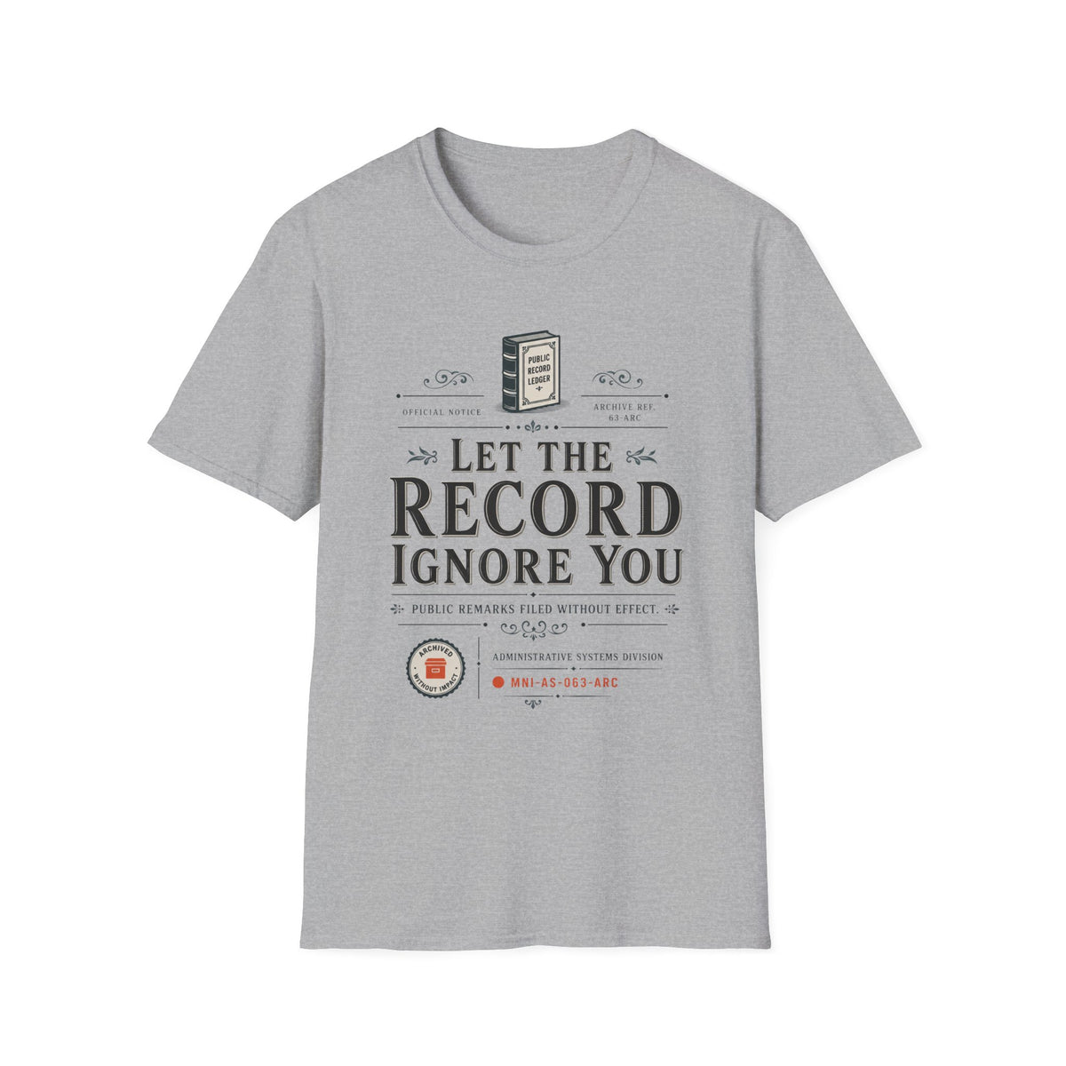 Let The Record Ignore You T-Shirt