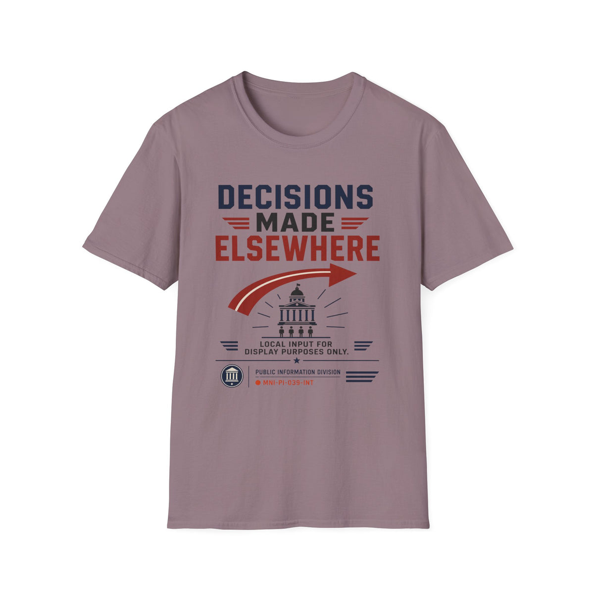Decisioins Made Elsewhere T-Shirt