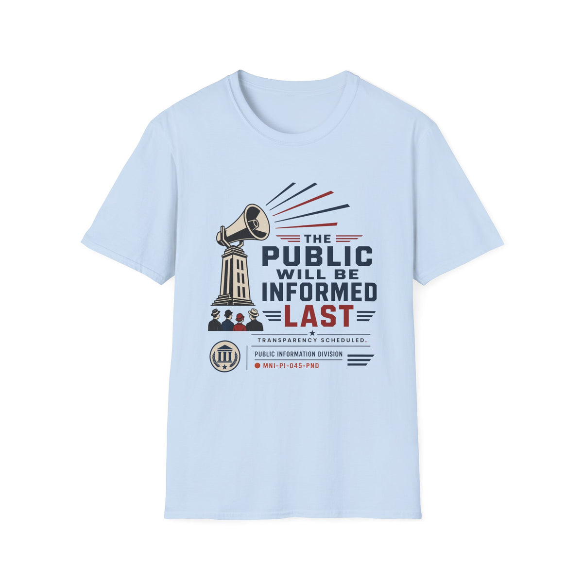 The Public Will Be Inoformed Last T-Shirt