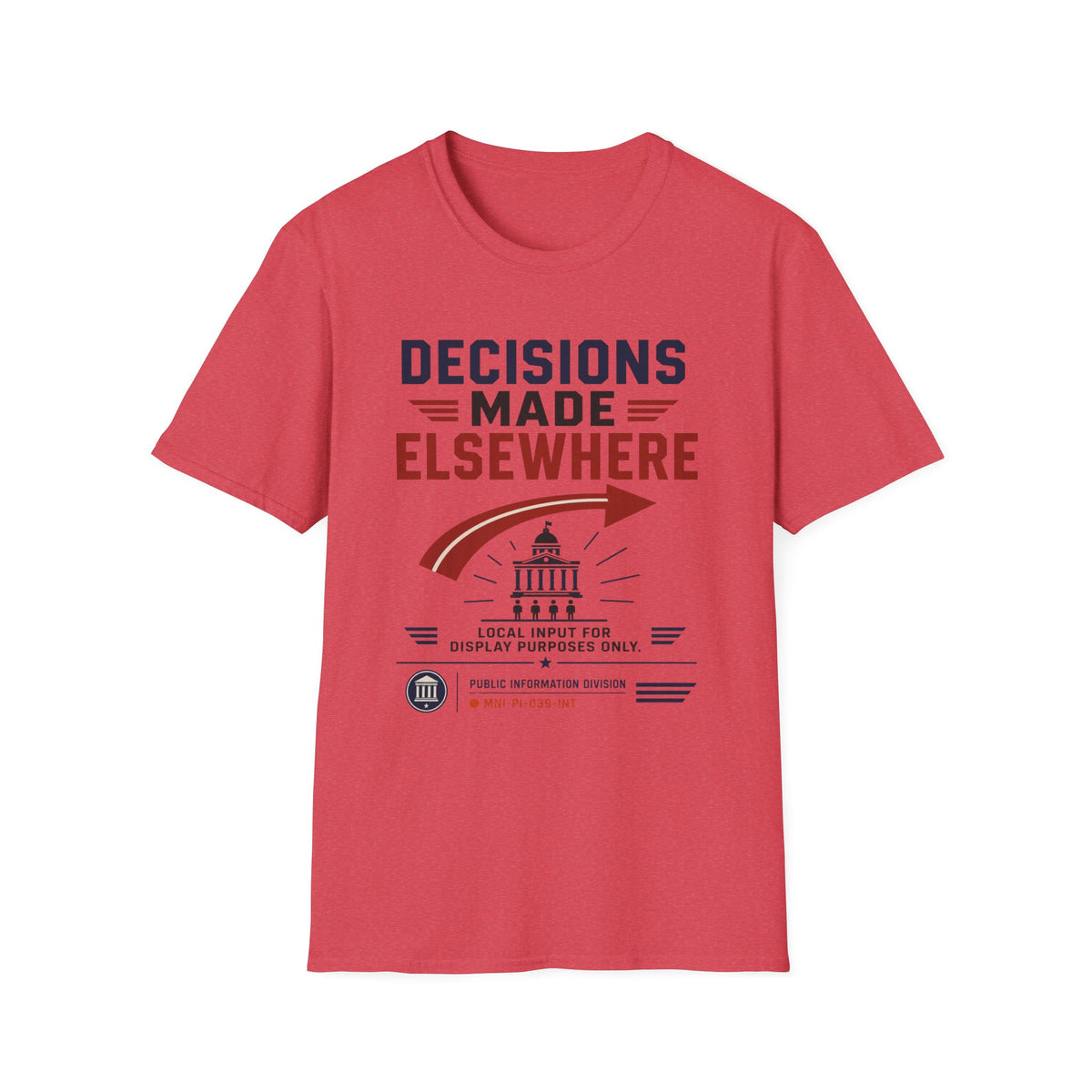 Decisioins Made Elsewhere T-Shirt