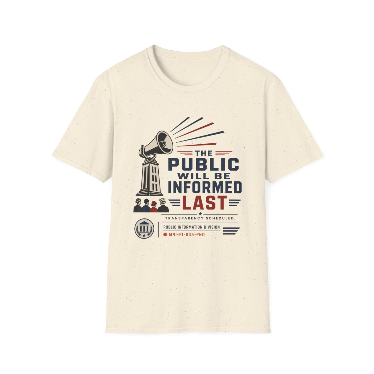 The Public Will Be Inoformed Last T-Shirt