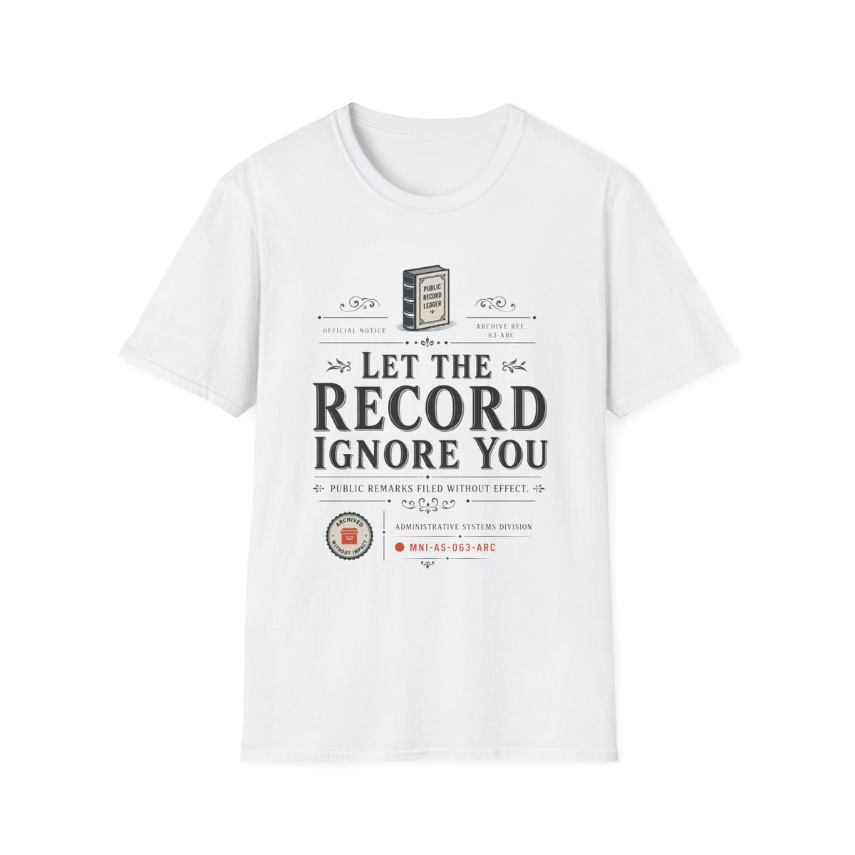 Let The Record Ignore You T-Shirt