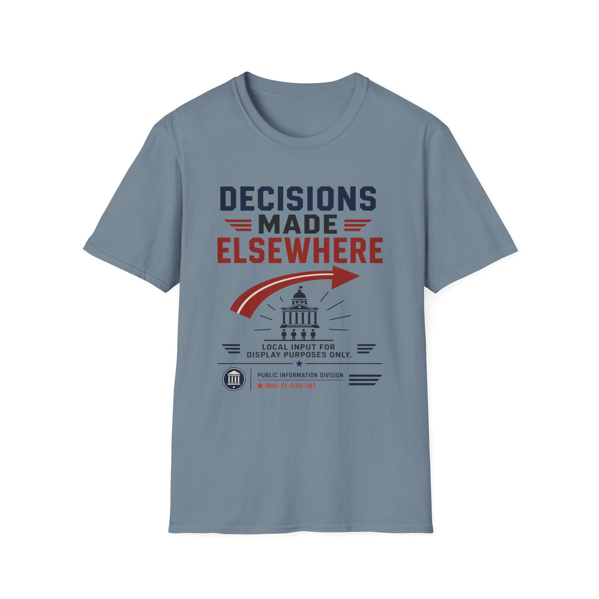 Decisioins Made Elsewhere T-Shirt