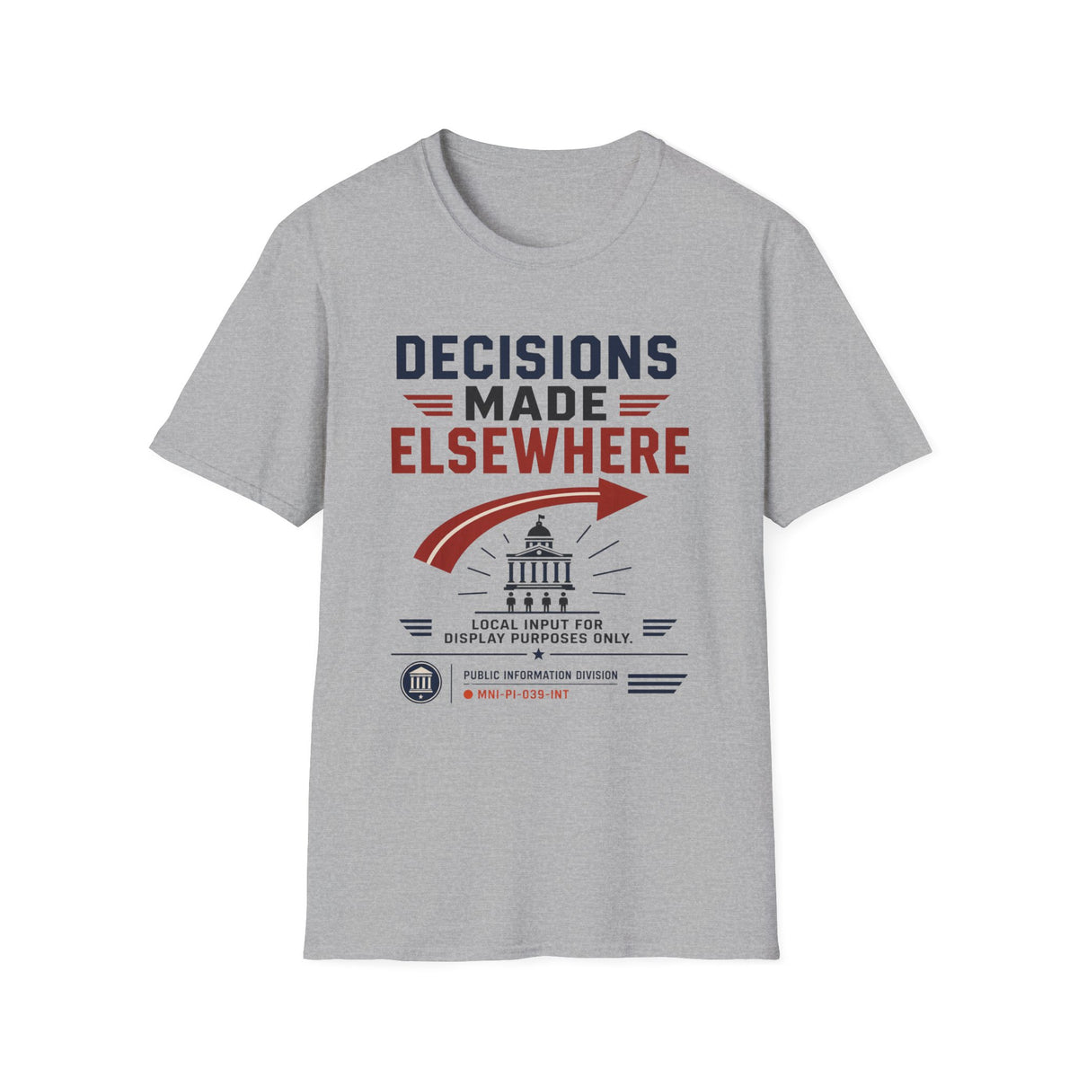 Decisioins Made Elsewhere T-Shirt