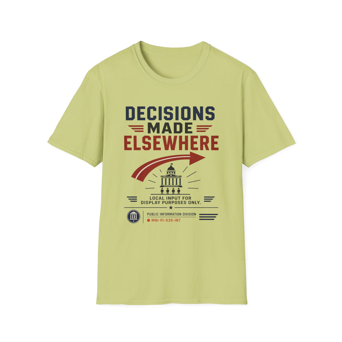 Decisioins Made Elsewhere T-Shirt
