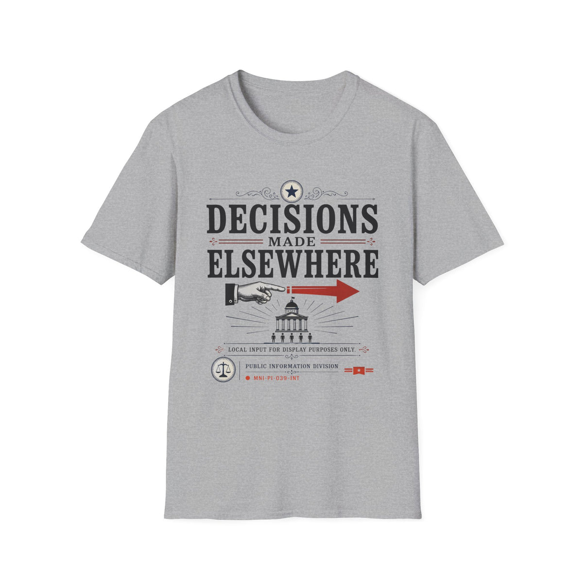 Decisions Made Elsewhere Also T-Shirt