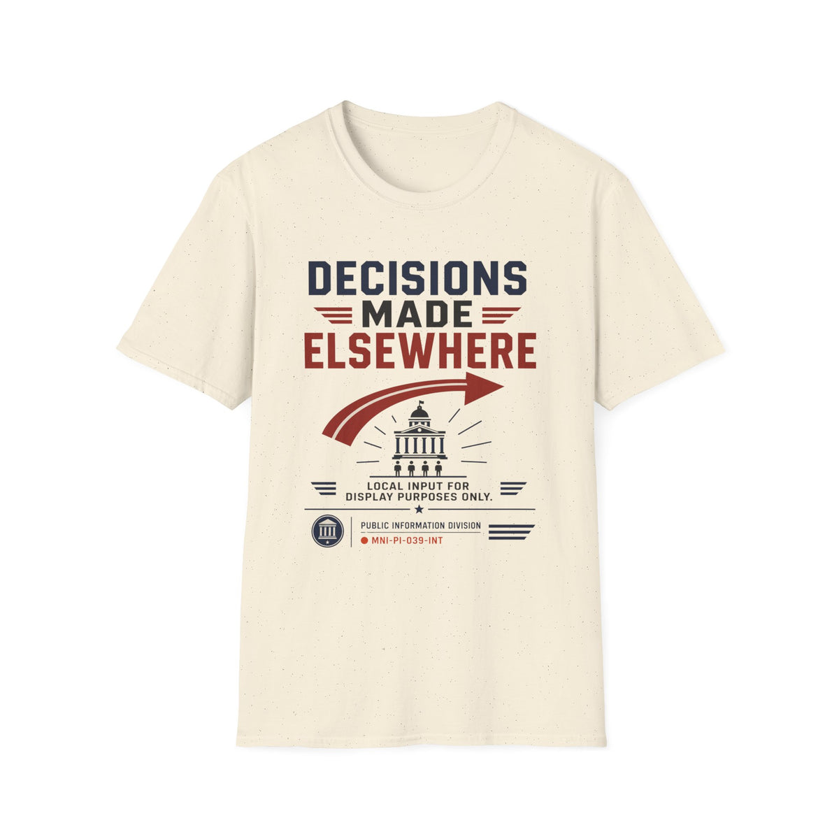 Decisioins Made Elsewhere T-Shirt