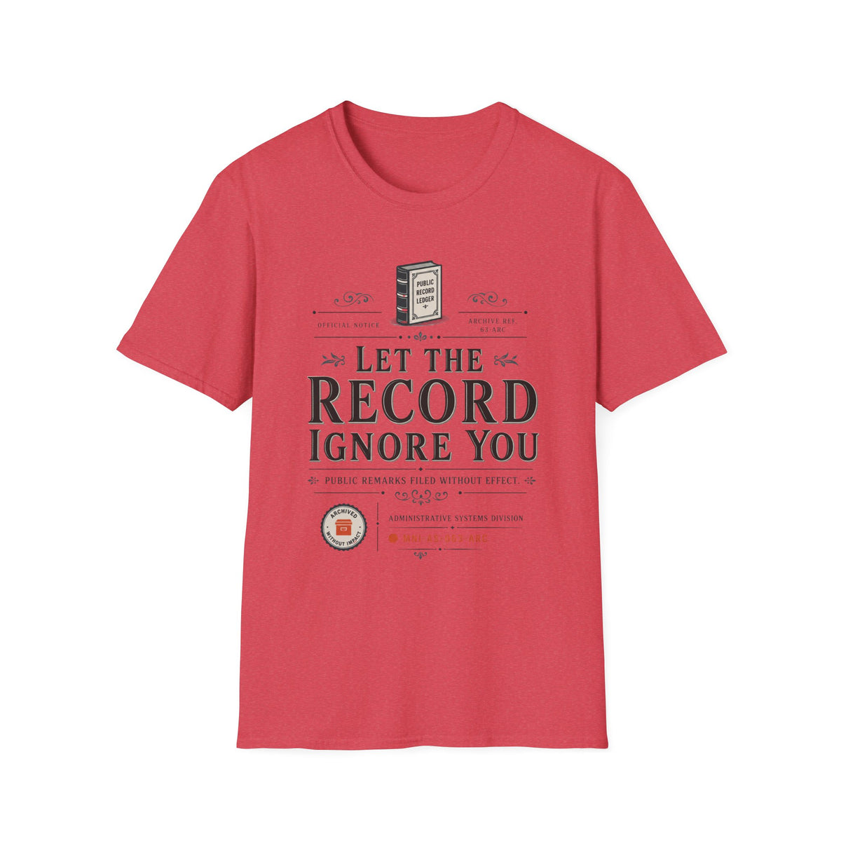 Let The Record Ignore You T-Shirt