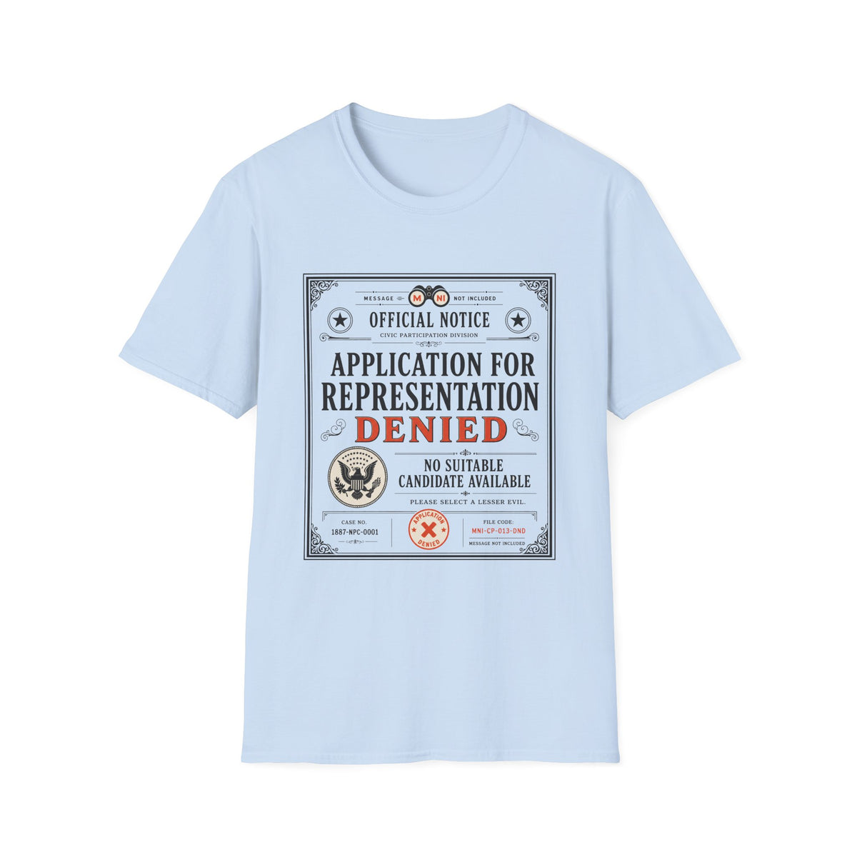 Application for Representation Denied T-Shirt