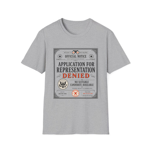 Application for Representation Denied T-Shirt