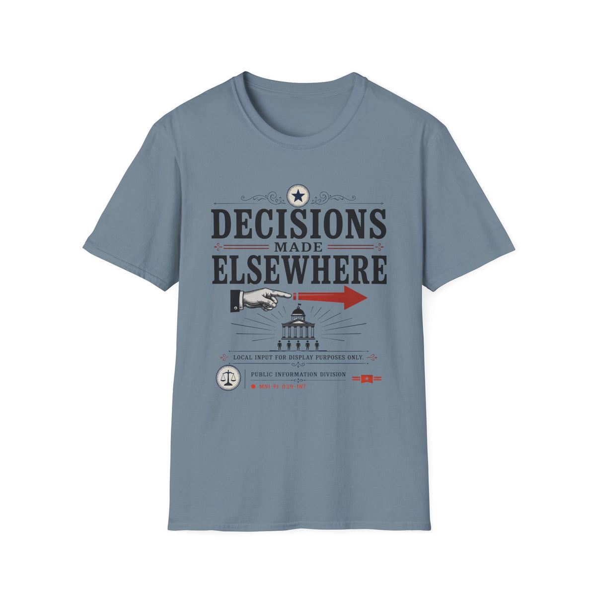 Decisions Made Elsewhere Also T-Shirt